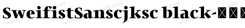 SweifistSanscjksc black字体转换